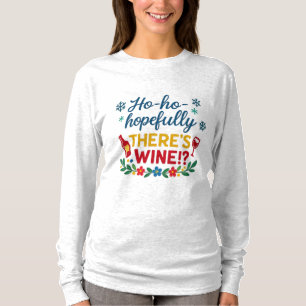 Ho Ho Hopefully There’s Wine – Funny Holiday Long  T-Shirt
