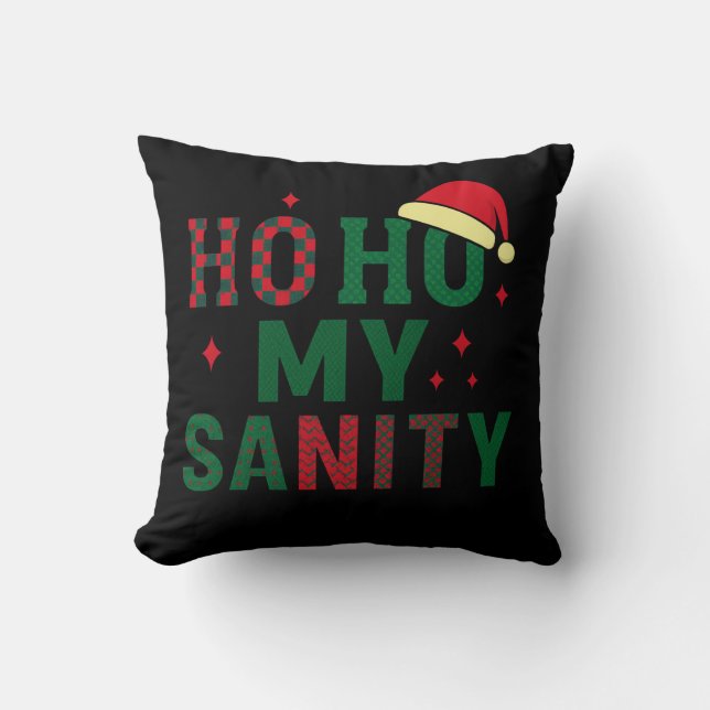 Ho Ho My Sanity Cushion (Front)