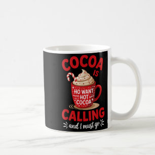 Ho Want More Hot Cocoa Calling Winter Drink Lover Coffee Mug
