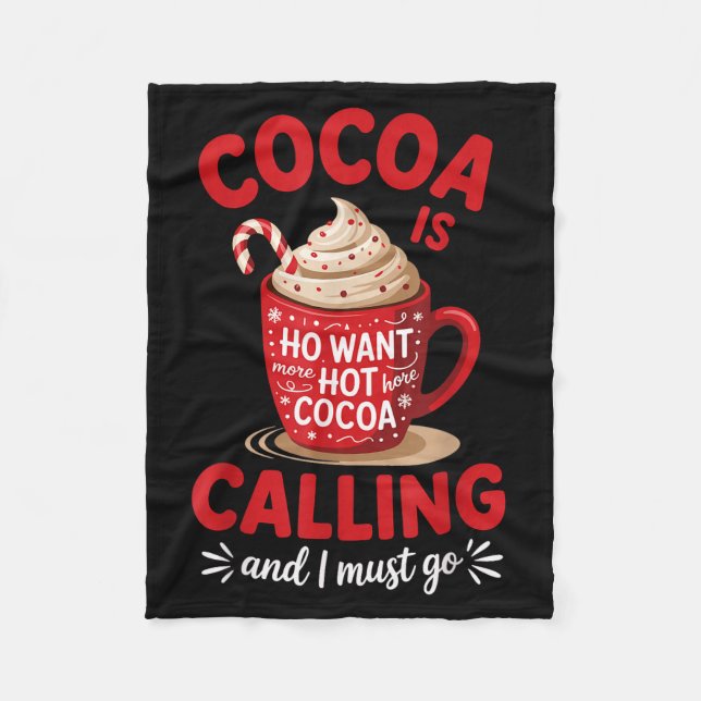 Ho Want More Hot Cocoa Calling Winter Drink Lover  Fleece Blanket (Front)