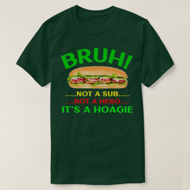 Hoagie Love Wawa Sandwich Bruh  T-Shirt (Design Front)