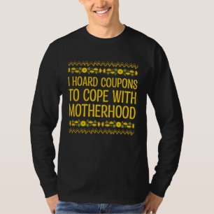 Hoard Coupons to Cope with Motherhood Mom Shopping T-Shirt