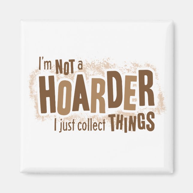 Hoarder Magnet (Front)