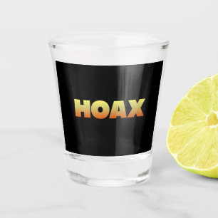HOAX SHOT GLASS