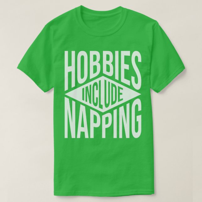 Hobbies Include Napping V2 T-Shirt (Design Front)