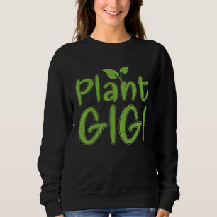 Hobby Gardeners Landscapers Gardening  Gigi Sweatshirt