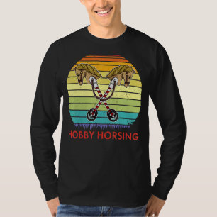 Hobby Horsing Horse Equestrian Sport Equine Girls  T-Shirt