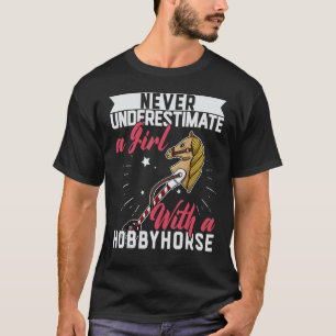 Hobby Horsing Horse Equestrian Sport Equine Girls  T-Shirt