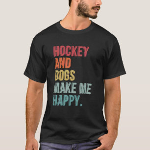 Hockey And Dogs Make Me Happy Funny T-Shirt