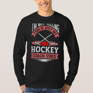 Hockey Assistant I'm Not Yelling Ice Hockey Coach T-Shirt