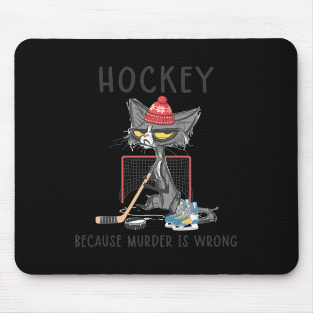 Hockey Because Murder Is Wrong Fun Cute Cat Hockey Mouse Pad (Front)