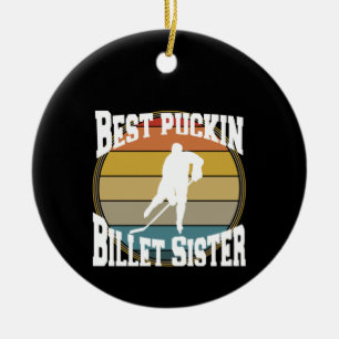 Hockey Best Puckin Billet Sister Ceramic Tree Decoration