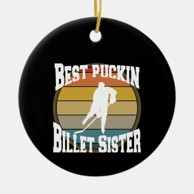 Hockey Best Puckin Billet Sister Ceramic Tree Decoration (Front)