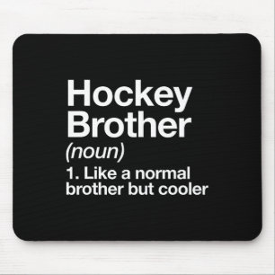 Hockey Brother Definition Fun Sports Mouse Pad