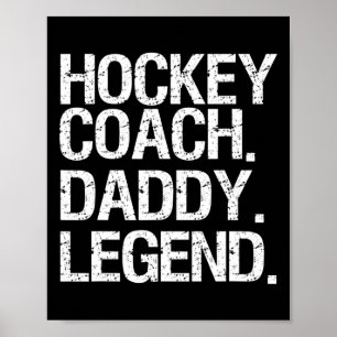 Hockey Coach Daddy Legend Ice Hockey Player Gift Poster