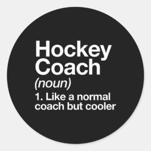 Hockey Coach Definition Sports Funny Trainer Instr Classic Round Sticker