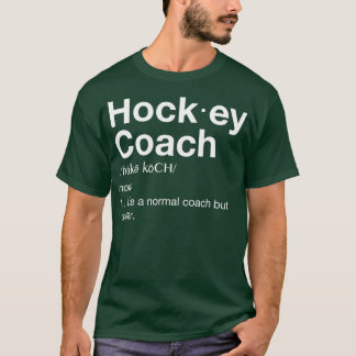 Hockey Coach Fun Sport Coaching Definition T-Shirt