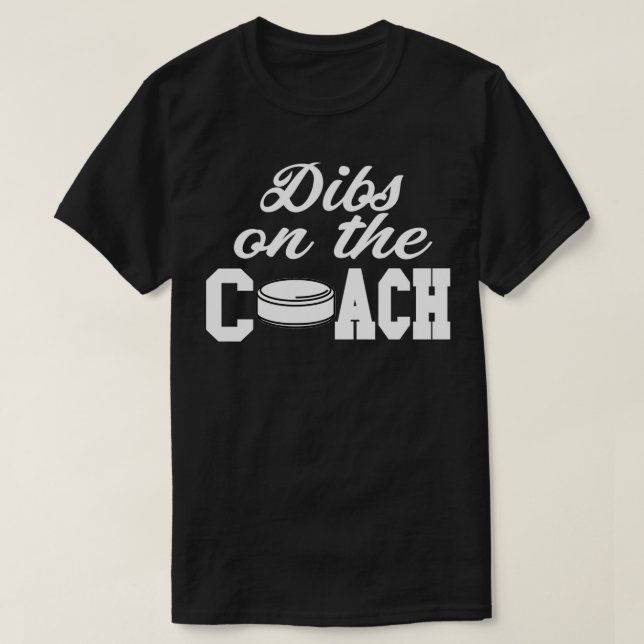 Hockey Coach Shirt Hockey Coach Gifts Dibs On The  (Design Front)