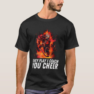 Hockey Coach They Play I Coach You Cheer Coaches C T-Shirt
