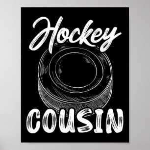 Hockey Cousin Men Ice Hockey Player Goalie Family Poster