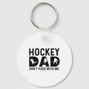 Hockey Dad Don't Puck With Me Key Ring