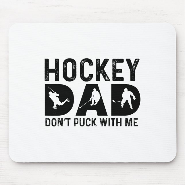 Hockey Dad Don't Puck With Me  Mouse Pad (Front)