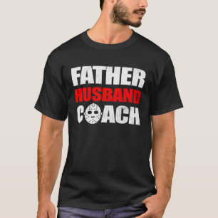 Hockey Dad Father Husband Coach T-Shirt