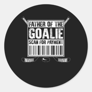 Hockey Dad Father Of The Goalie Scan For Payment F Classic Round Sticker