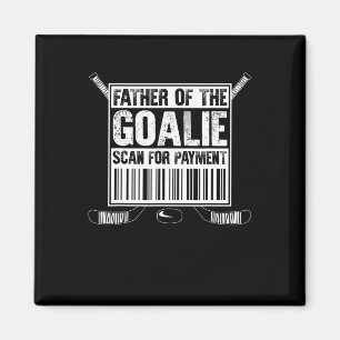 Hockey Dad Father Of The Goalie Scan For Payment F Magnet