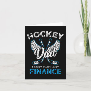 Hockey Dad I Don't Play I Just Finance Card