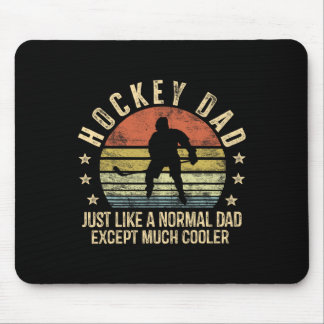 Hockey Dad Just Like A Normal Dad Except Much Cool Mouse Pad