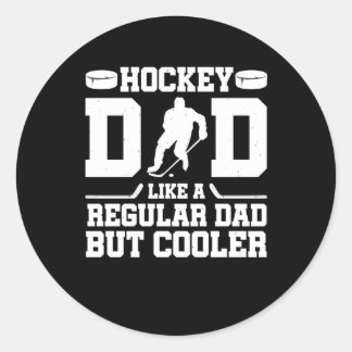 Hockey Dad Like A Regular Dad But Cooler Classic Round Sticker