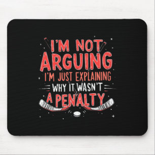 Hockey Explaining Why It Wasn't A Penalty _1 Mouse Pad