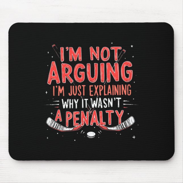 Hockey Explaining Why It Wasn't A Penalty _1  Mouse Pad (Front)