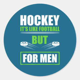 Hockey Funny Quotes Fathersday Mens Hockey  Classic Round Sticker