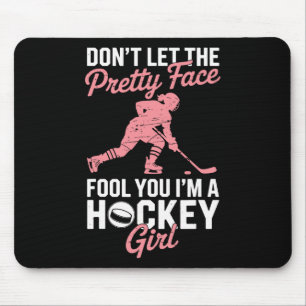Hockey Girl Don’t Let The Pretty Face Fool You Fun Mouse Pad