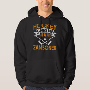 Hockey Gives Me A Zamboner  Ice Hockey Hoodie