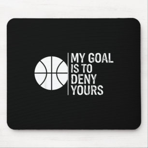 Hockey Goal Is To Deny Funny Goalie Saying Mouse Pad
