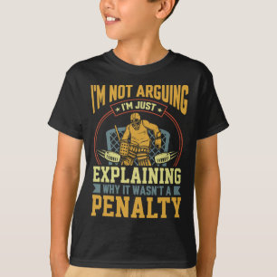 Hockey Goalie Explaining Penalty Funny Ice Hockey T-Shirt