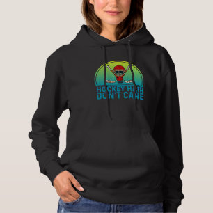Hockey Hair Don t Care  Ice Hockey Player Hoodie