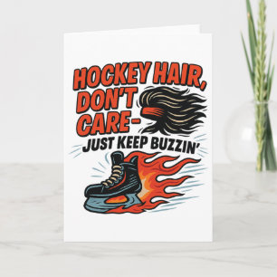 Hockey Hair Don’t Care Just Keep Buzzin’ Design Card