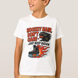 Hockey Hair Don’t Care Just Keep Buzzin’ Design  T-Shirt