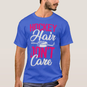 Hockey Hair Dont Care T-Shirt