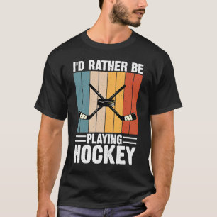 Hockey I'd Rather Be Playing Hockey Vintage 70's 8 T-Shirt