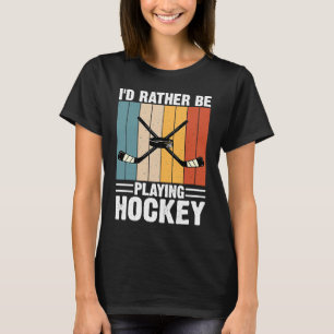 Hockey I'd Rather Be Playing Hockey Vintage 70's 8 T-Shirt