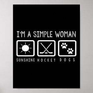 Hockey - I'm A Simple Woman Poster