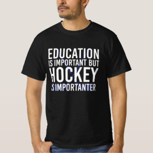 Hockey is importanter Funny Hockey gifts T-Shirt