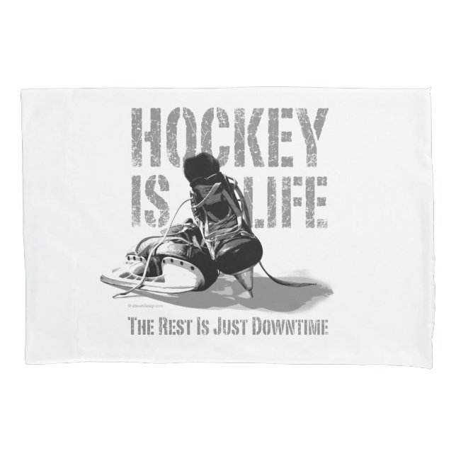 Hockey Is Life Pillowcase (Front)