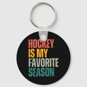 Hockey Is My Favorite Season Funny Hockey Fan Love Key Ring