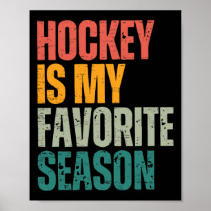 Hockey Is My Favorite Season Funny Hockey Fan Love Poster